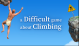 A Difficult Game About Climbing