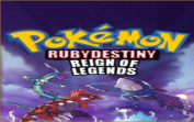 Pokemon Ruby Destiny - Reign Of Legends