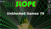 Slope Unblocked Games 76